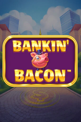 Bankin' Bacon демо игровой автомат | ВАВАДА Казино бесплатно