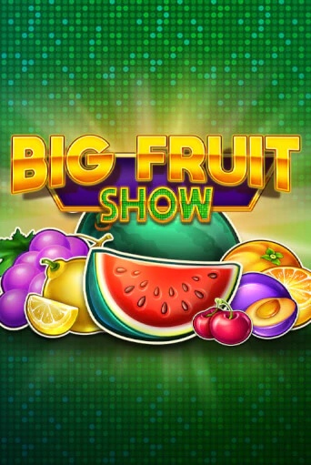 Big Fruit Show демо игровой автомат | ВАВАДА Казино бесплатно