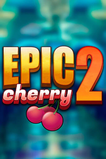 Epic Cherry 2 демо игровой автомат | ВАВАДА Казино бесплатно